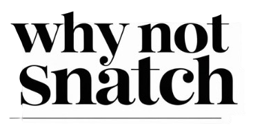 Why Not Snatch